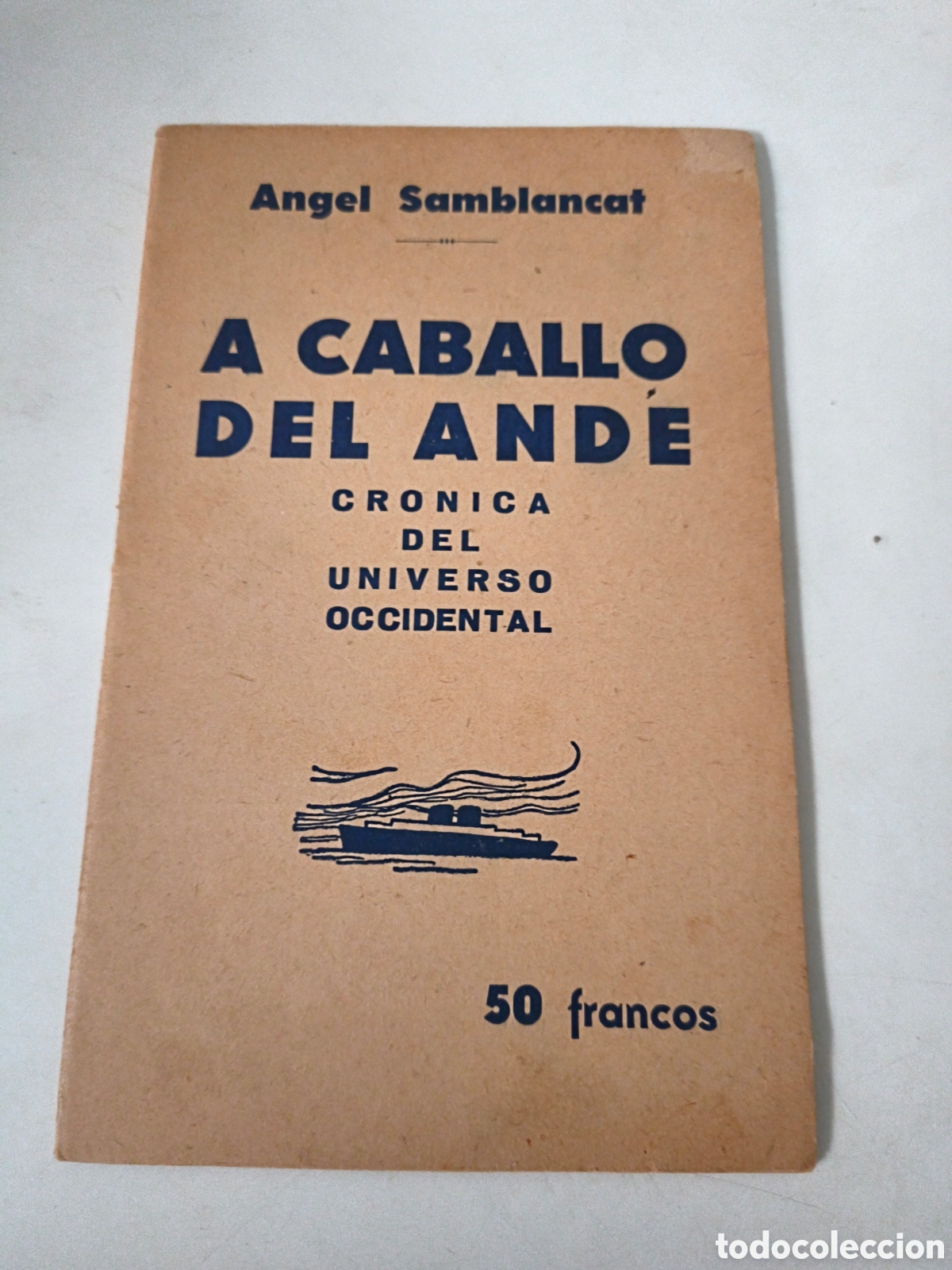 Libros de segunda mano: A caballo del ande. Cronica del universo occidental. Angel Samblancat.