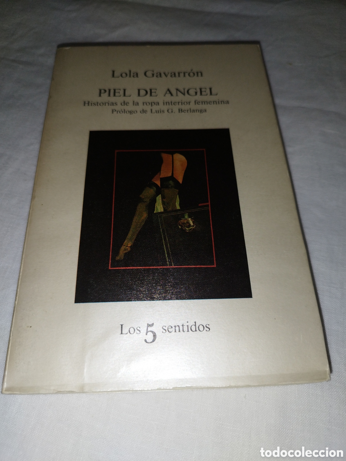 Libros de segunda mano: LOLA GAVARRON: PIEL DE ANGEL. HISTORIA DE LA ROPA INTERIOR FEMENINA. ED. TUSQUETS, 1982 PRIMERA ED.