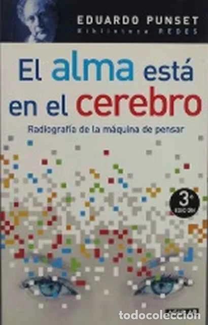 Libros de segunda mano: El alma est&aacute; en el cerebro. Radiograf&iacute;a de la m&aacute;quina de pensar - Punset, Eduardo