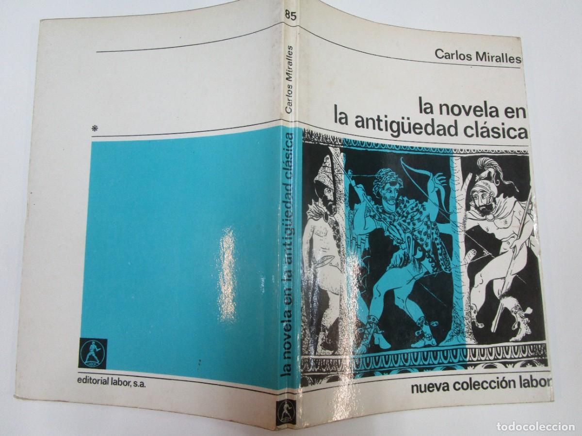 Gebrauchte B&uuml;cher: LA NOVELA EN LA ANTIGUEDAD CLASICA - CARLOS MIRALLES - COL LABOR 1968 129PP 20CM, SOLAPAS. + INFO