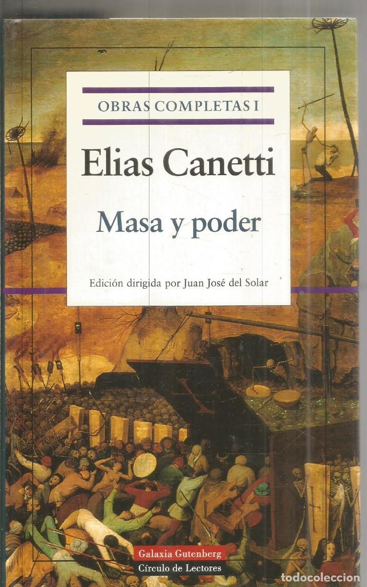 Libros de segunda mano: ELIAS CANETTI. OBRAS COMPLETAS I. MASA Y PODER. GALAXIA GUTENBERG CIRCULO DE LECTORES
