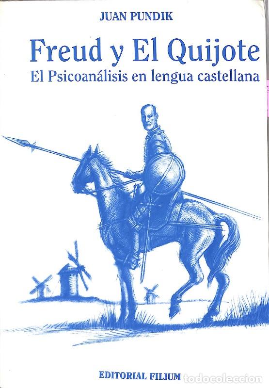 Libros de segunda mano: Freud y El Quijote: El Psicoan&aacute;lisis en Lengua Castellana - Juan Pundik -