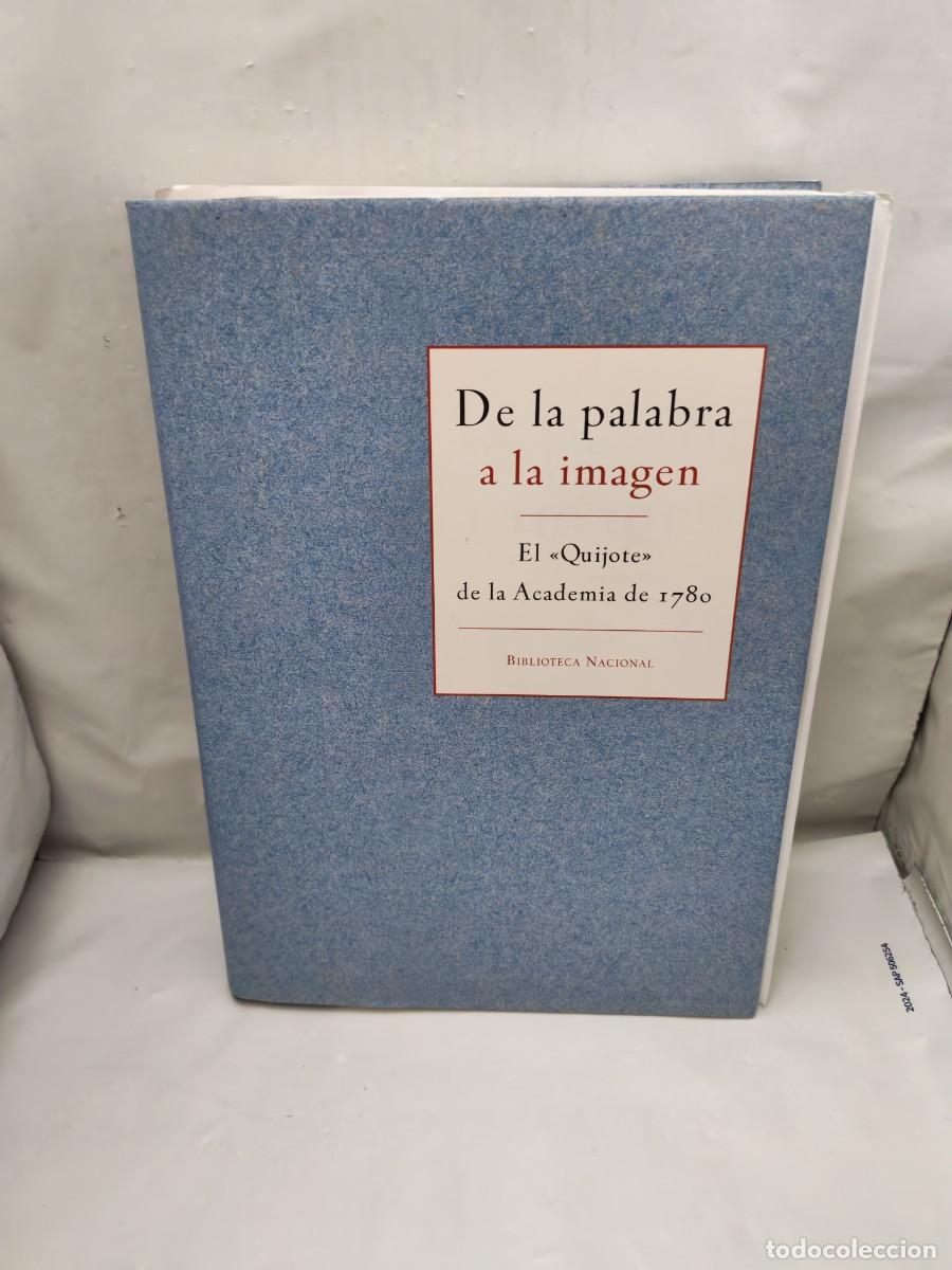 Libros de segunda mano: De la Palabra a la Imagen: El Quijote de la Academia de 1780 (Primera edici&oacute;n, tapa dura)