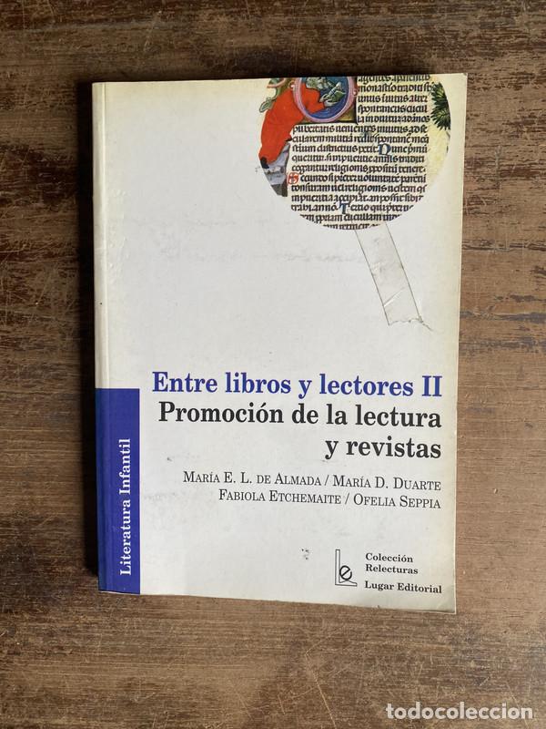Libri di seconda mano: Entre libros y lectores II - De Almada Maria E. L. / Duarte Maria D. / Etchemaite Fabiola / Seppia O