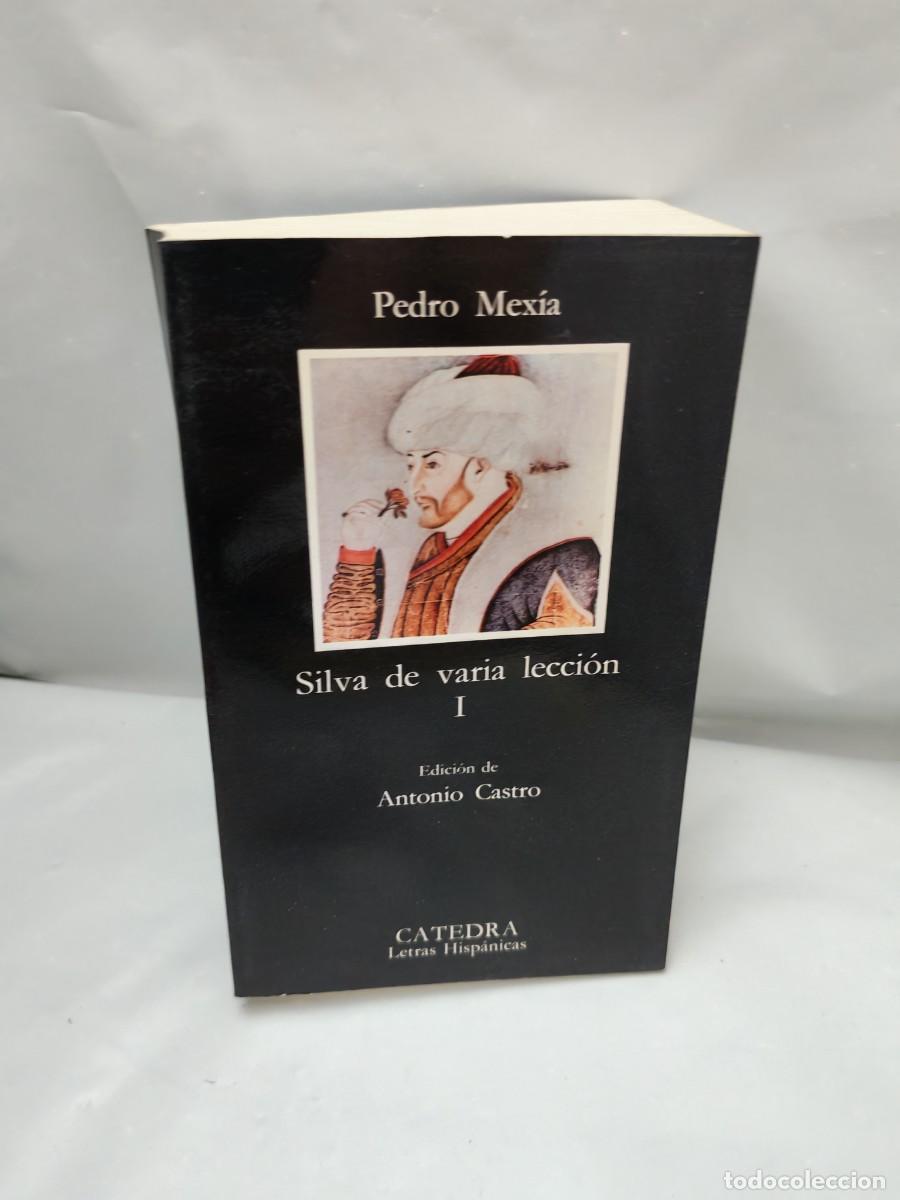 Libri di seconda mano: Silva de varia lecci&oacute;n, Tomo I (Primera edici&oacute;n en Colecci&oacute;n: Letras Hisp&aacute;nicas)