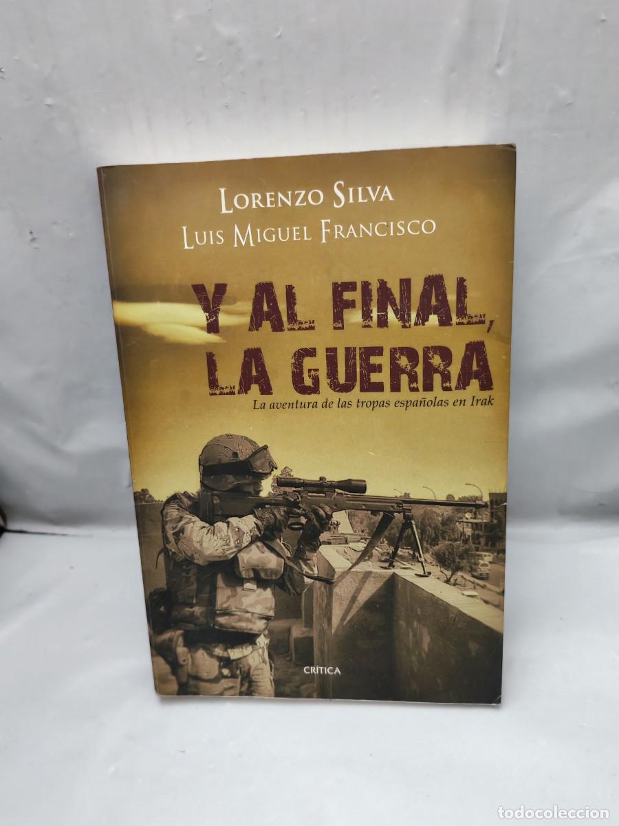 Livres d'occasion: Y al final, la guerra: La aventura de las tropas espa&ntilde;olas en Irak (1&ordf; edici&oacute;n actualizada 2014)