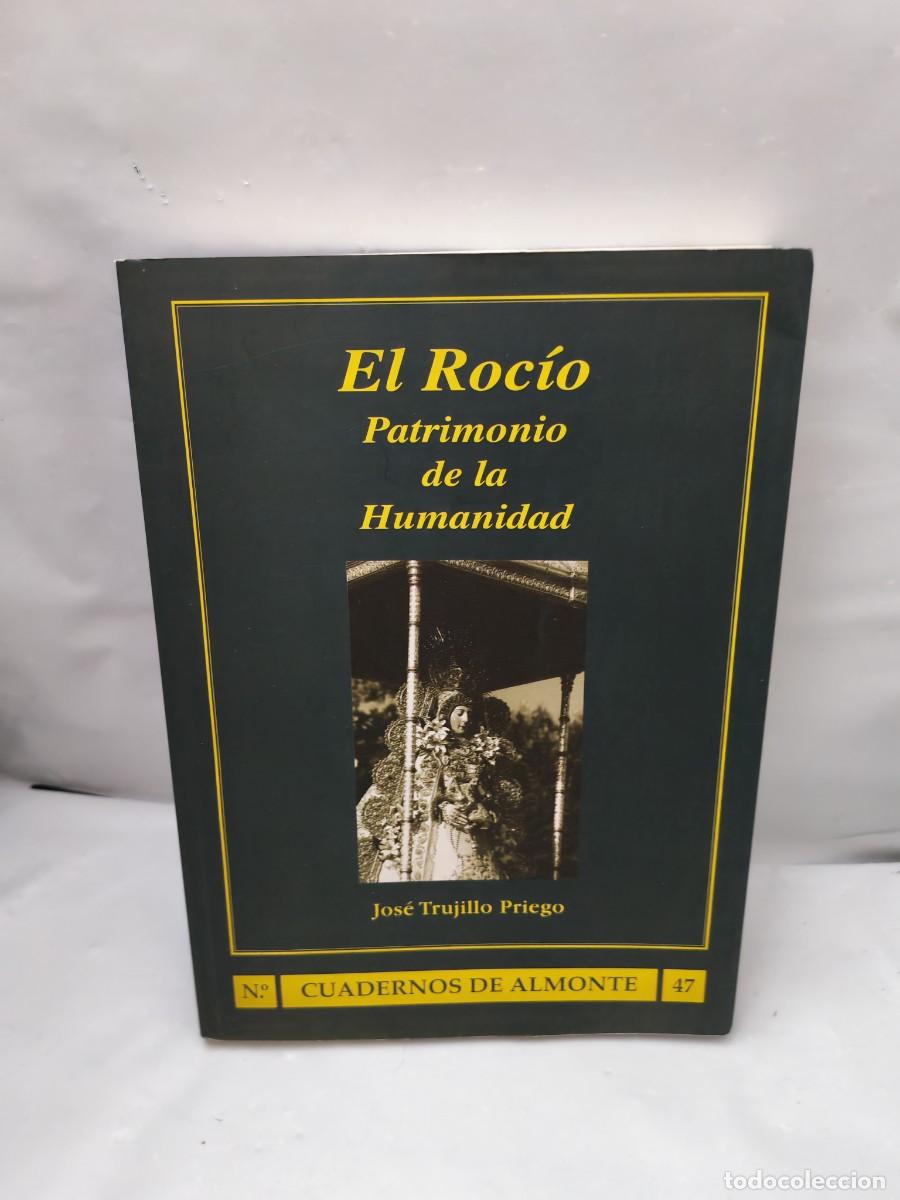 Libros de segunda mano: Cuadernos de Almonte. El Roc&iacute;o, patrimonio de la Humanidad (Cuadernos de Almonte, n&ordm; 47)