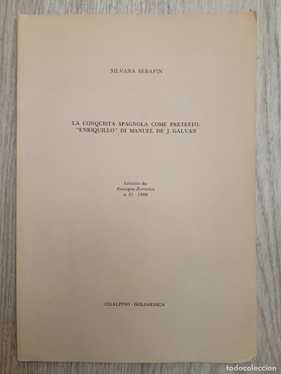 Libros de segunda mano: Silvana Serafin. La conquista spagnola come pretesto: &rdquo;Enriquillo&rdquo; di Manuel de J. Galv&aacute;n