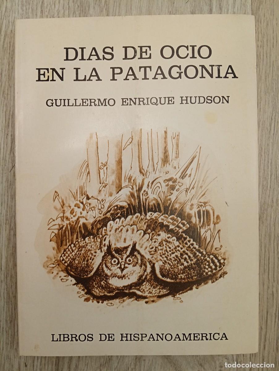 Libros de segunda mano: Guillermo Enrique Hudson. D&iacute;as de ocio en la Patagonia
