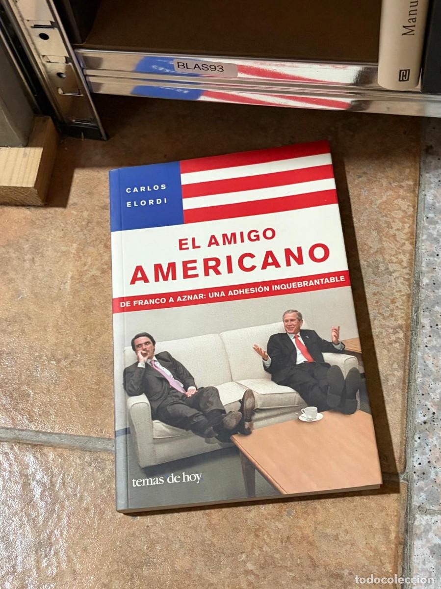 Libros de segunda mano: BLAS93 EL AMIGO AMERICANO DE FRANCO A AZNAR: UNA ADHESI&Oacute;N INQUEBRANTABLE