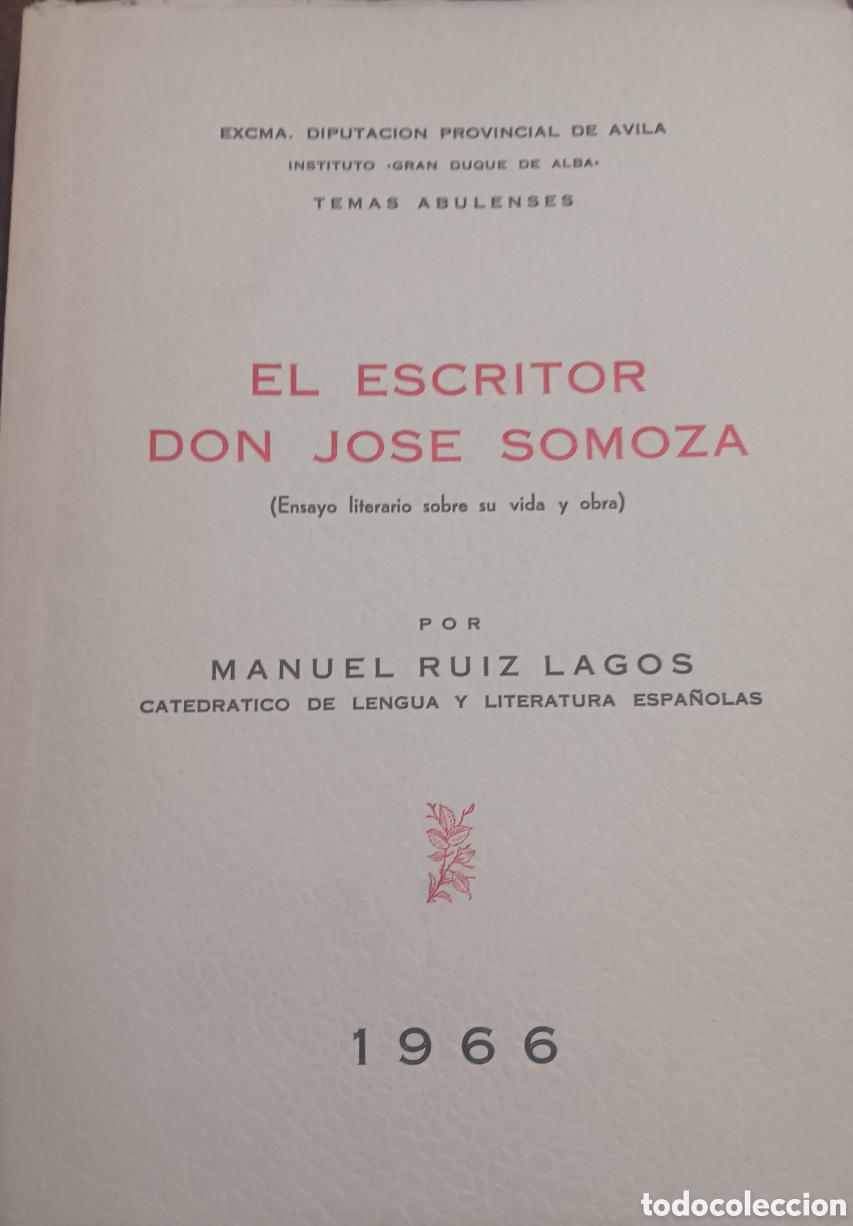 Libros de segunda mano: EL ESCRITOR DON JOSE SOMOZA POR MANUEL RUIZ LAGOAS
