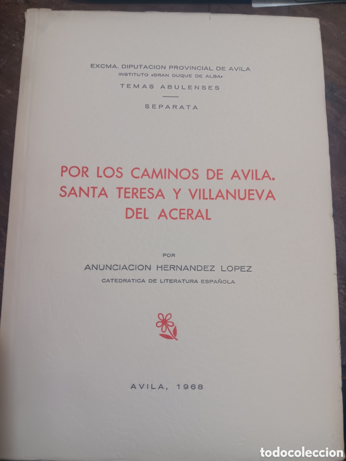 Libros de segunda mano: POR LOS CAMINOS DE &Aacute;VILA. SANTA TERESA Y VILLANUEVA DEL ACERAL SEPARATA RARA