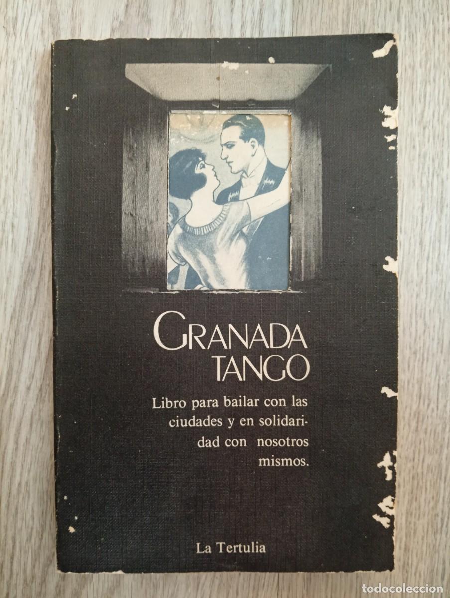 Libros de segunda mano: Granada Tango. Libro para bailar con las ciudades y en solidaridad con nosotros mismos