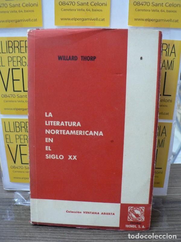 Libros de segunda mano: La literatura norteamericana en el siglo XX - Thorp, Willard - Tecnos - 1962, 1&ordf; ed. - Ventana abier