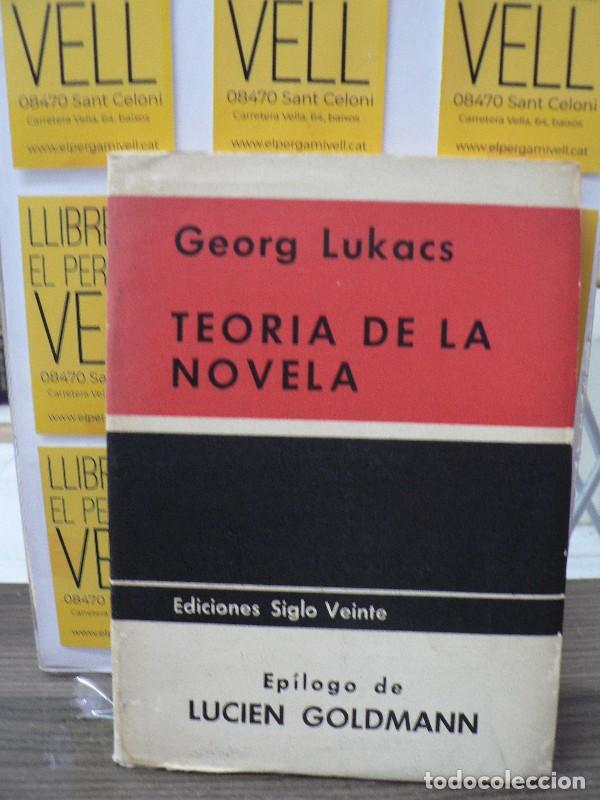 Libros de segunda mano: Teor&iacute;a de la novela - Lukacs, Georg - Ediciones Siglo Veinte - 1966, 1&ordf; ed. - Trad. Juan Jos&eacute; Sebrel