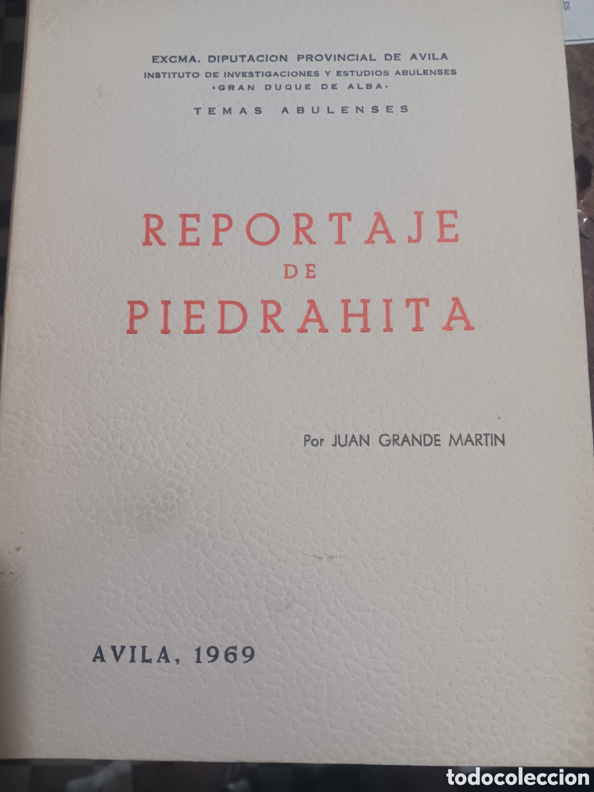 Libros de segunda mano: REPORTAJE DE PIEDRAHITA POR JUAN GRANDE MART&Iacute;N DEDICATORIA DEL AUTOR