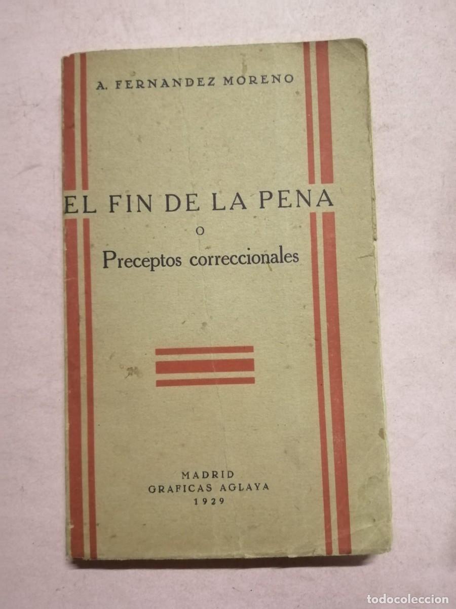 Libros de segunda mano: EL FIN DE LA PENA o PRECEPTOS CORRECIONALES (A. FERNANDEZ MORENO)