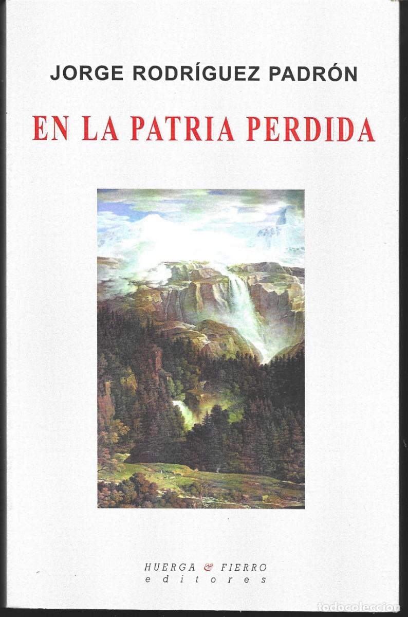 Libros de segunda mano: Jorge RODR&Iacute;GUEZ PADR&Oacute;N : En la patria perdida (Perspectivas y lecturas del Romanticismo). 2013