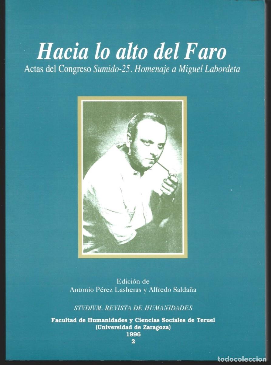 Libros de segunda mano: HACIA LO ALTO DEL FARO. Homenaje a Miguel Labordeta. Actas del Congreso Sumido-25. (1996)