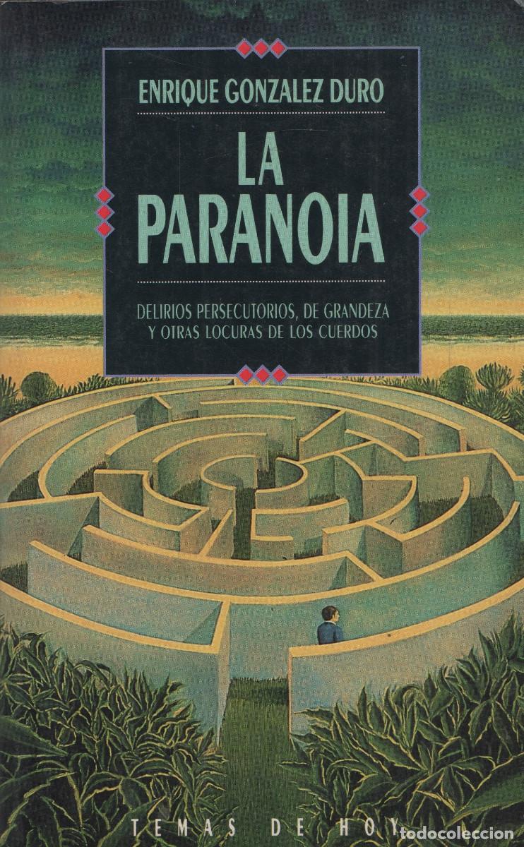 Libros de segunda mano: La paranoia. Enrique Gonzalez Duro. Temas de hoy. 1991.
