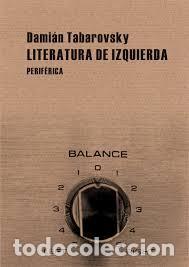 Libros de segunda mano: Literatura de izquierda. - Tabarovsky, Dami&aacute;n. - Foto 1
