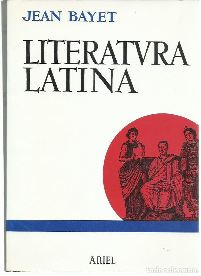 Libros de segunda mano: Jean BAYET : Literatura Latina. (Traducci&oacute;n de Andr&eacute;s Espinosa. Ed. Ariel, col. Convivium, 1982)