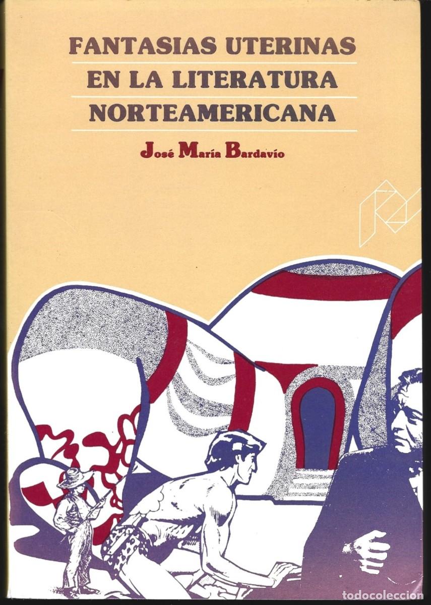 Libros de segunda mano: Jos&eacute; Mar&iacute;a BARDAV&Iacute;O : Fantas&iacute;as uterinas en la literatura norteamericana. (P.U.Z., 1988)