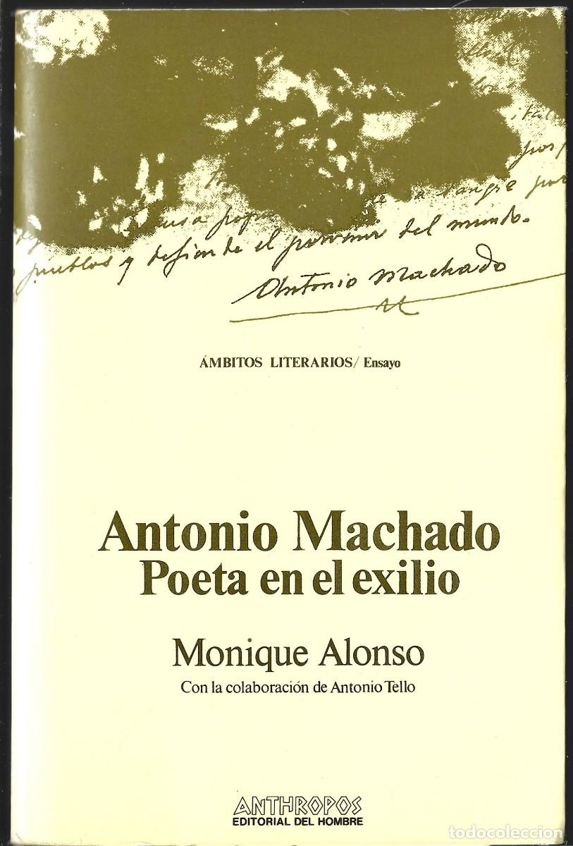 Libros de segunda mano: Monique ALONSO (con Antonio TELLO): Antonio Machado. Poeta en el exilio. (Editorial del hombre, 1985
