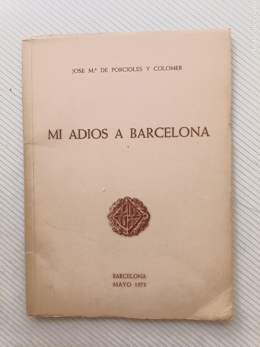 Libros de segunda mano: MI ADIOS A BARCELONA JOSE MA DE PORCIOLES 1973