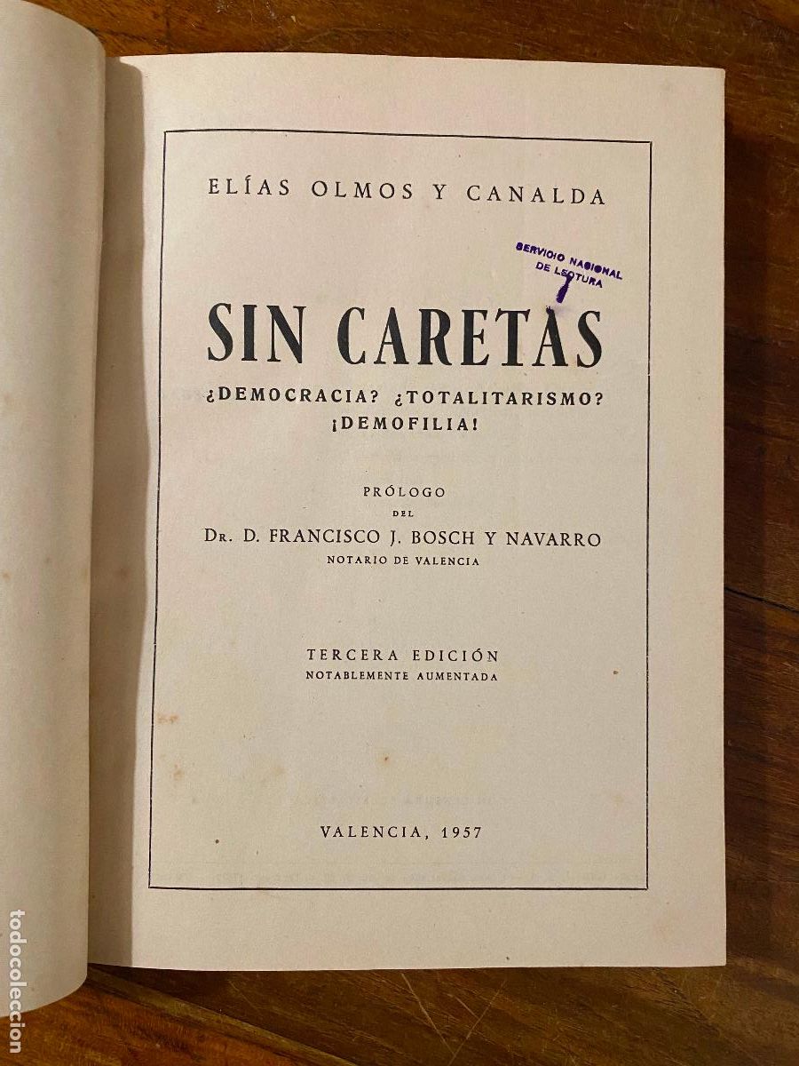 Libros de segunda mano: SIN CARETAS. &iquest;DEMOCRACIA? &iquest;TOTALITARISMO? &iexcl;DEMOFILIA! - OLMOS Y CANALDA, EL&Iacute;AS