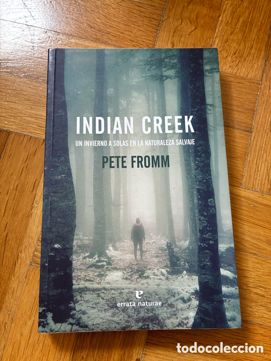 Libros de segunda mano: Indian Creek. Pete Fromm. Errata Naturae. Libros Salvajes
