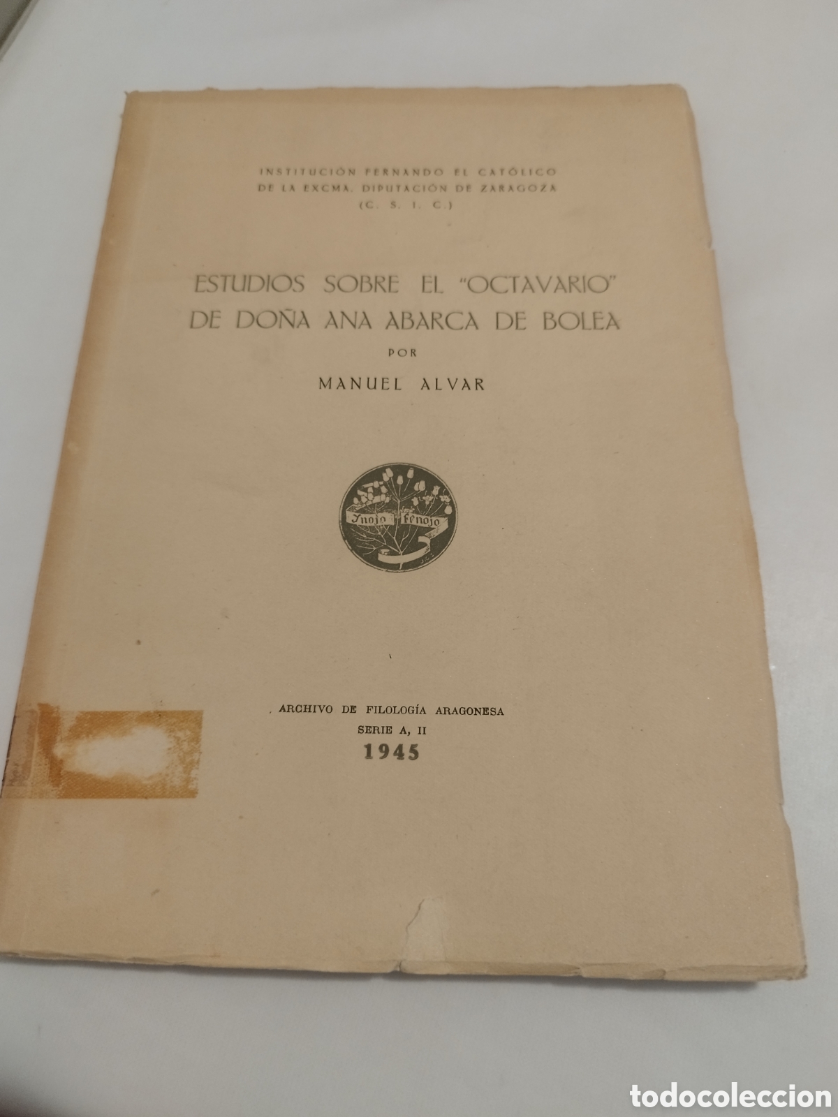 Libros de segunda mano: ESTUDIOS SOBRE EL &rdquo;OCTAVARIO&rdquo; DE DO&Ntilde;A ANA ABARCA DE BOLEA.- MANUEL ALVAR. I. F. C., 1945.