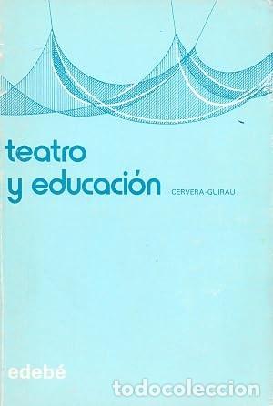 Libros de segunda mano: Teatro y educaci&oacute;n. Cervera Guirau