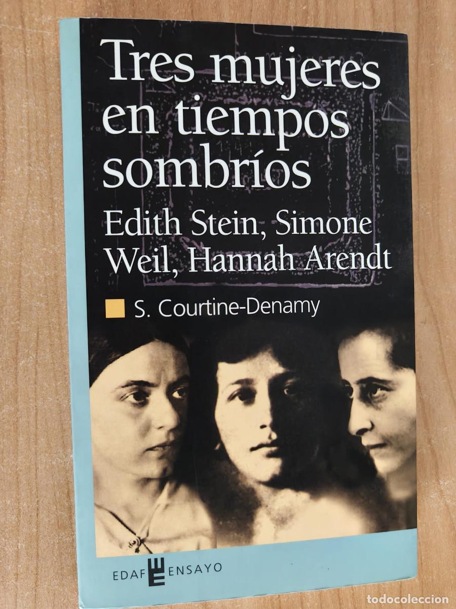 Libros de segunda mano: TRES MUJERES EN TIEMPOS SOMBRIOS - Edith Stein, Simone Weil, Hannah Arendt - S. Courtine-Denamy