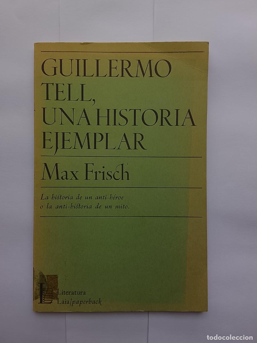 Libros de segunda mano: Guillermo Tell, una historia ejemplar. Max Frisch