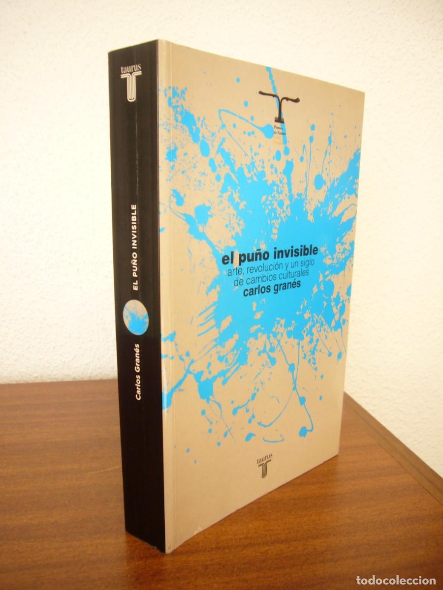 Libros de segunda mano: CARLOS GRAN&Eacute;S: EL PU&Ntilde;O INVISIBLE (TAURUS, 2011)