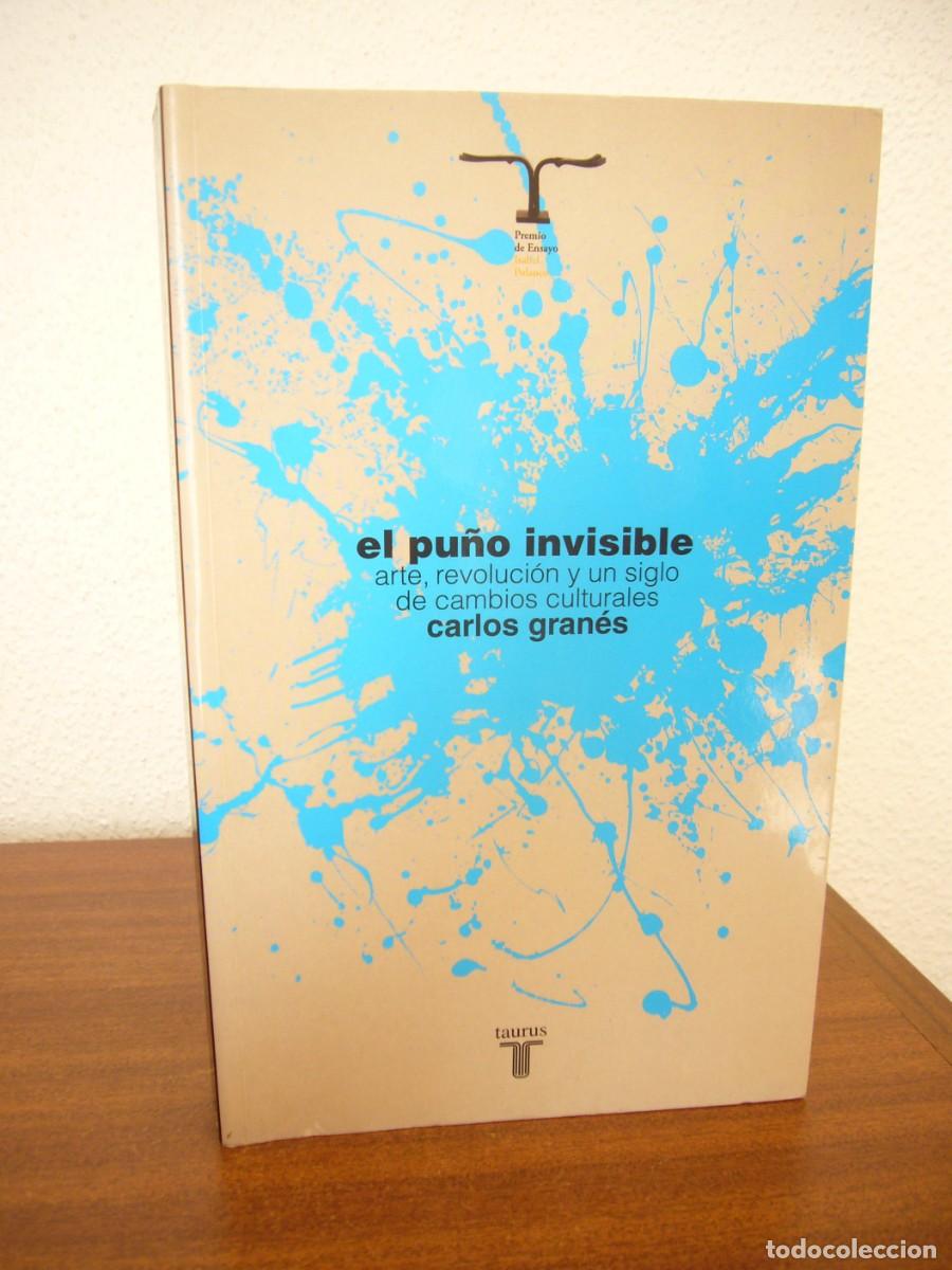 Libros de segunda mano: CARLOS GRAN&Eacute;S: EL PU&Ntilde;O INVISIBLE (TAURUS, 2011) - Foto 2