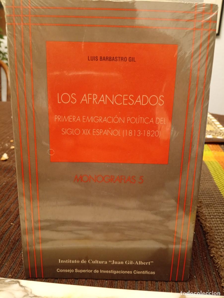 Libros de segunda mano: Luis Barbastro Gil. Los afrancesados. Primera emigraci&oacute;n pol&iacute;tica del siglo XIX espa&ntilde;ol (1813-1820)
