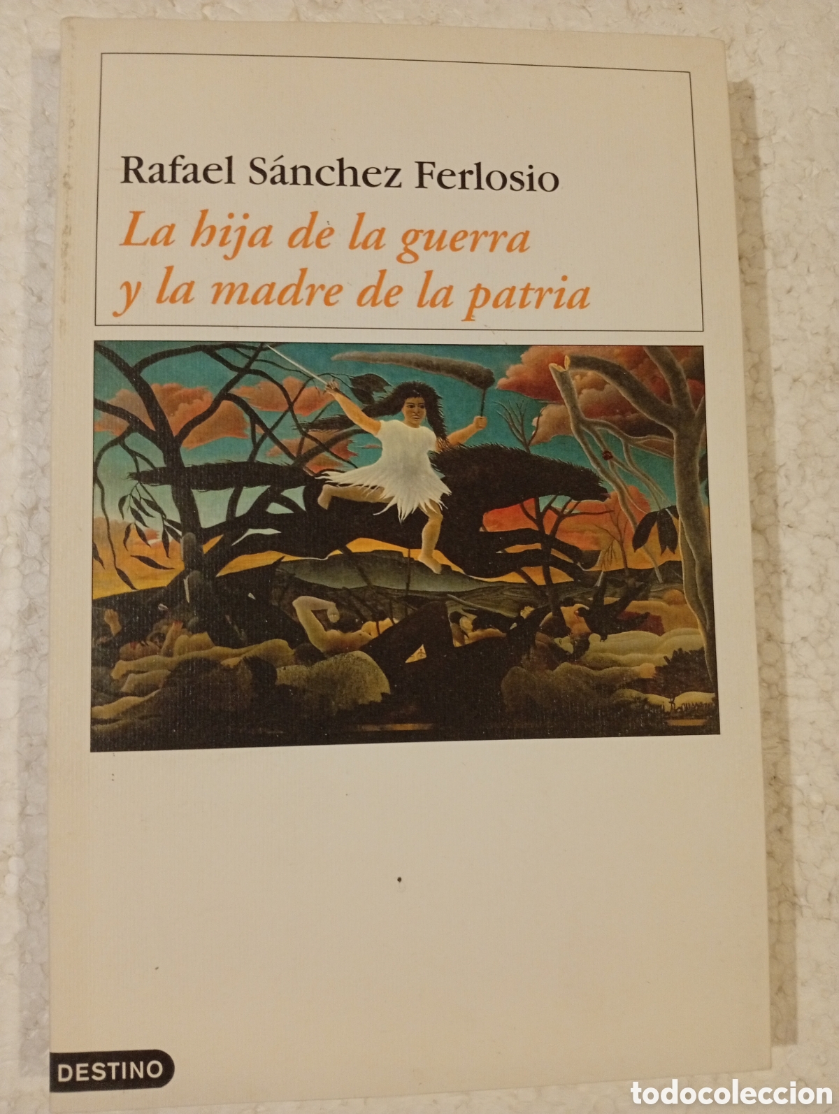 Libros de segunda mano: RAFAEL S&Aacute;NCHEZ FERLOSIO. LA HIJA DE LA GUERRA Y LA MADRE DE LA PATRIA. DESTINO 2002