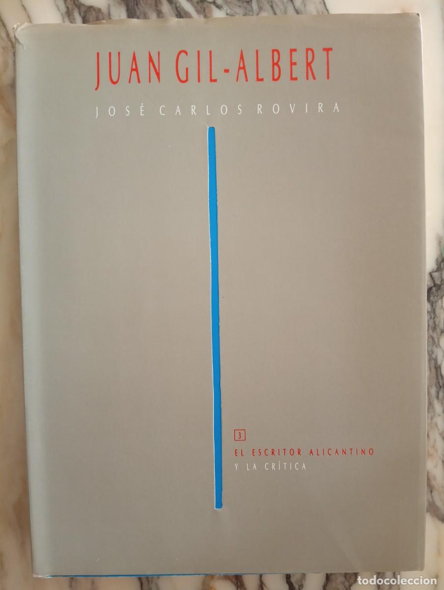 Libros de segunda mano: Jos&eacute; Carlos Rovira. Juan Gil-Albert. El escritor alicantino y la cr&iacute;tica
