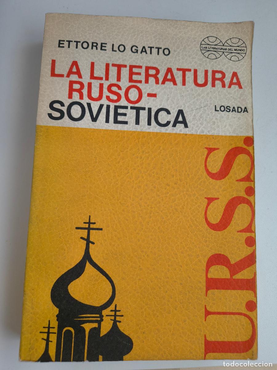 Libros de segunda mano: La literatura Ruso - Sovi&eacute;tica, Ettore Lo Gatto, Losada