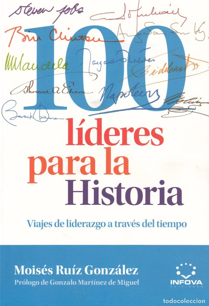 Libros de segunda mano: 100 L&iacute;deres Para La Historia: Viajes de liderazgo a trav&eacute;s del tiempo (LITERATURA DE GESTION)