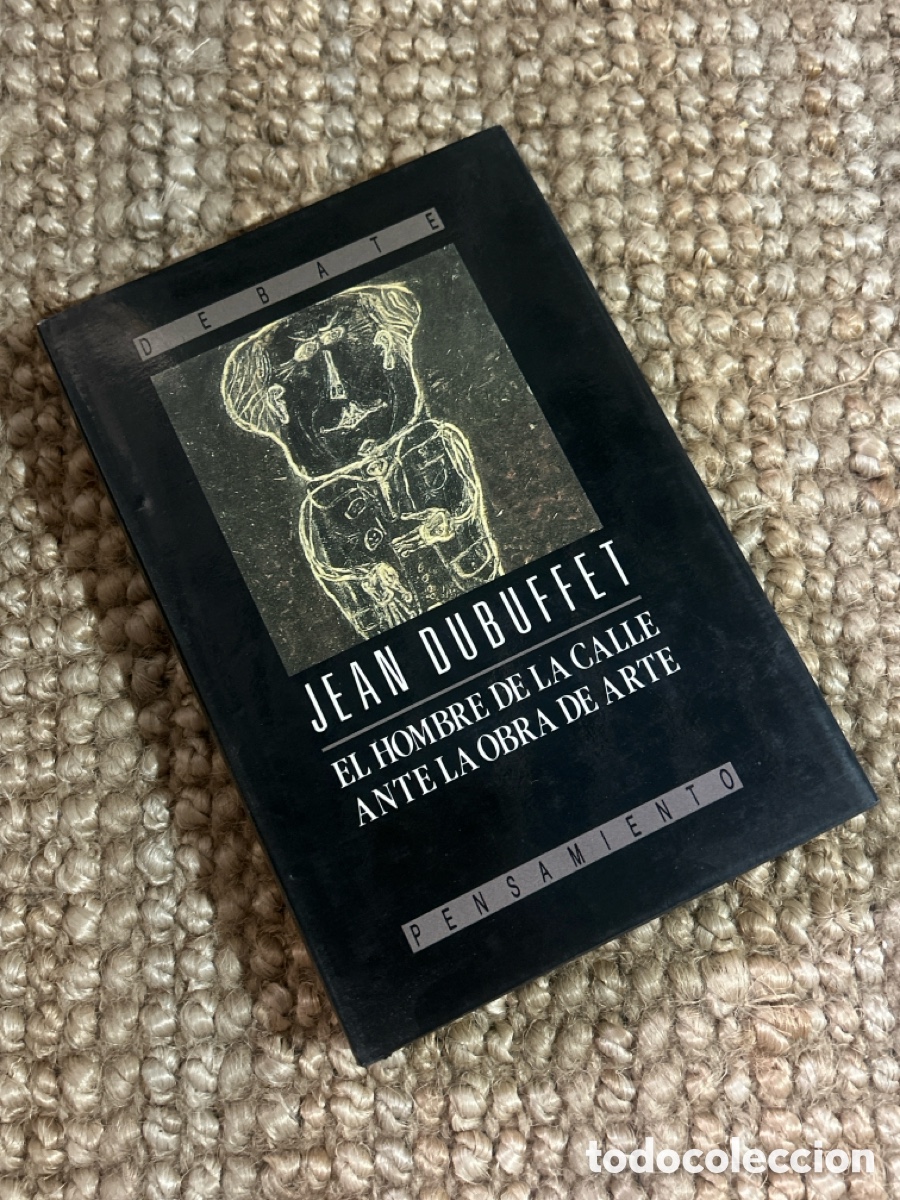 Libros de segunda mano: El hombre de la calle ante la obra de arte - Jean Dubuffet - Debate (1992)
