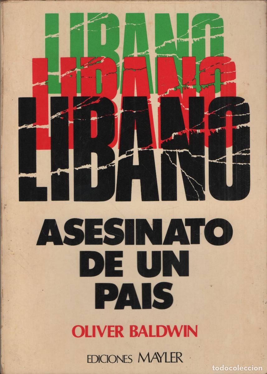 Libros de segunda mano: L&iacute;bano.Asesinato de un pa&iacute;s. Oliver Baldwin. Ediciones Mayler. 1&ordf;edici&oacute;n. 1977.