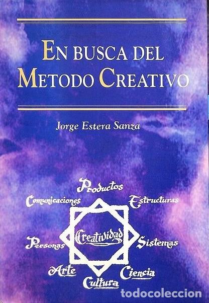 Libros de segunda mano: En Busca del M&eacute;todo Creativo - Jorge Estera Sanza - Escuela Superior de Estudios Internacionales