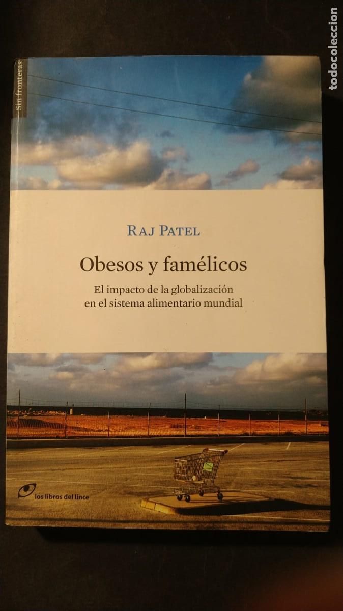 Second hand books: OBESOS Y FAM&Eacute;LICOS. EL IMPACTO DE LA GLOBALIZACI&Oacute;N EN EL SISTEMA ALIMENTARIO MUNDIAL - RAJ PATEL