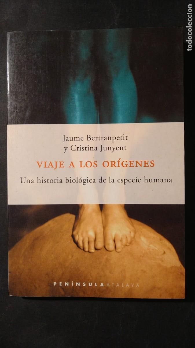 Second hand books: VIAJE A LOS OR&Iacute;GENES. UNA HISTORIA BIOL&Oacute;GICA DE LA ESPECIE HUMANA - J. BERTRANPETIT , C. jUNYENT