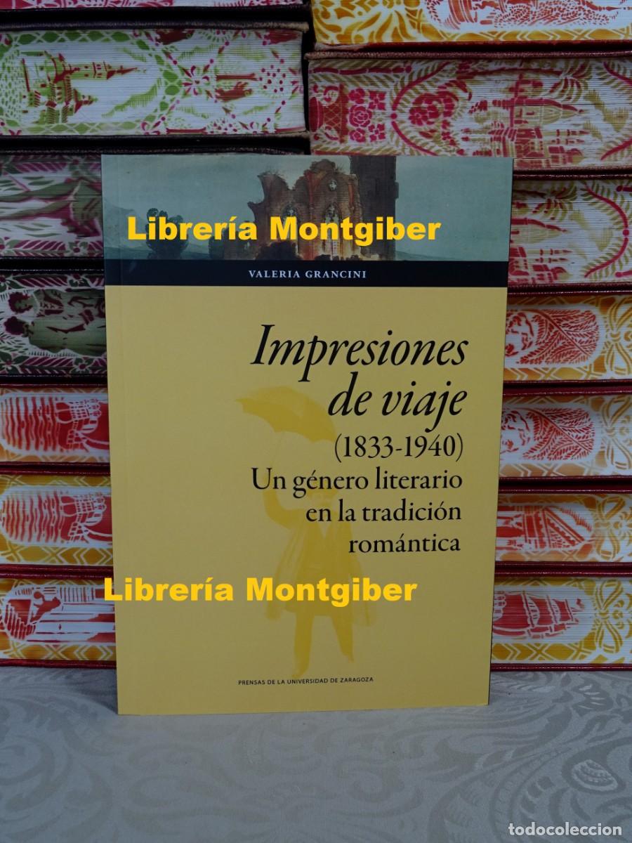 Libros de segunda mano: Impresiones de viaje (1833-1940). Un g&eacute;nero literario en la tradici&oacute;n rom&aacute;ntica .