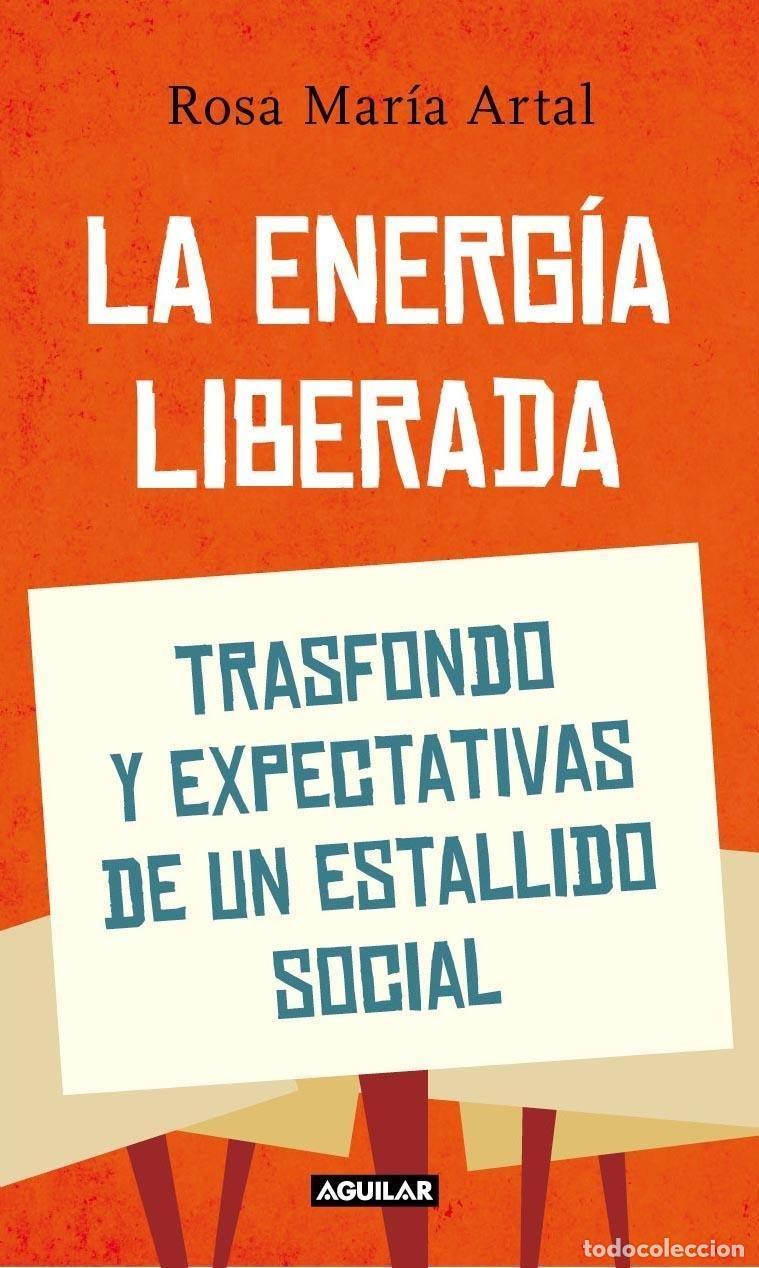Libros de segunda mano: La energ&iacute;a liberada: El estallido social de un mundo en crisis (Punto de mira)