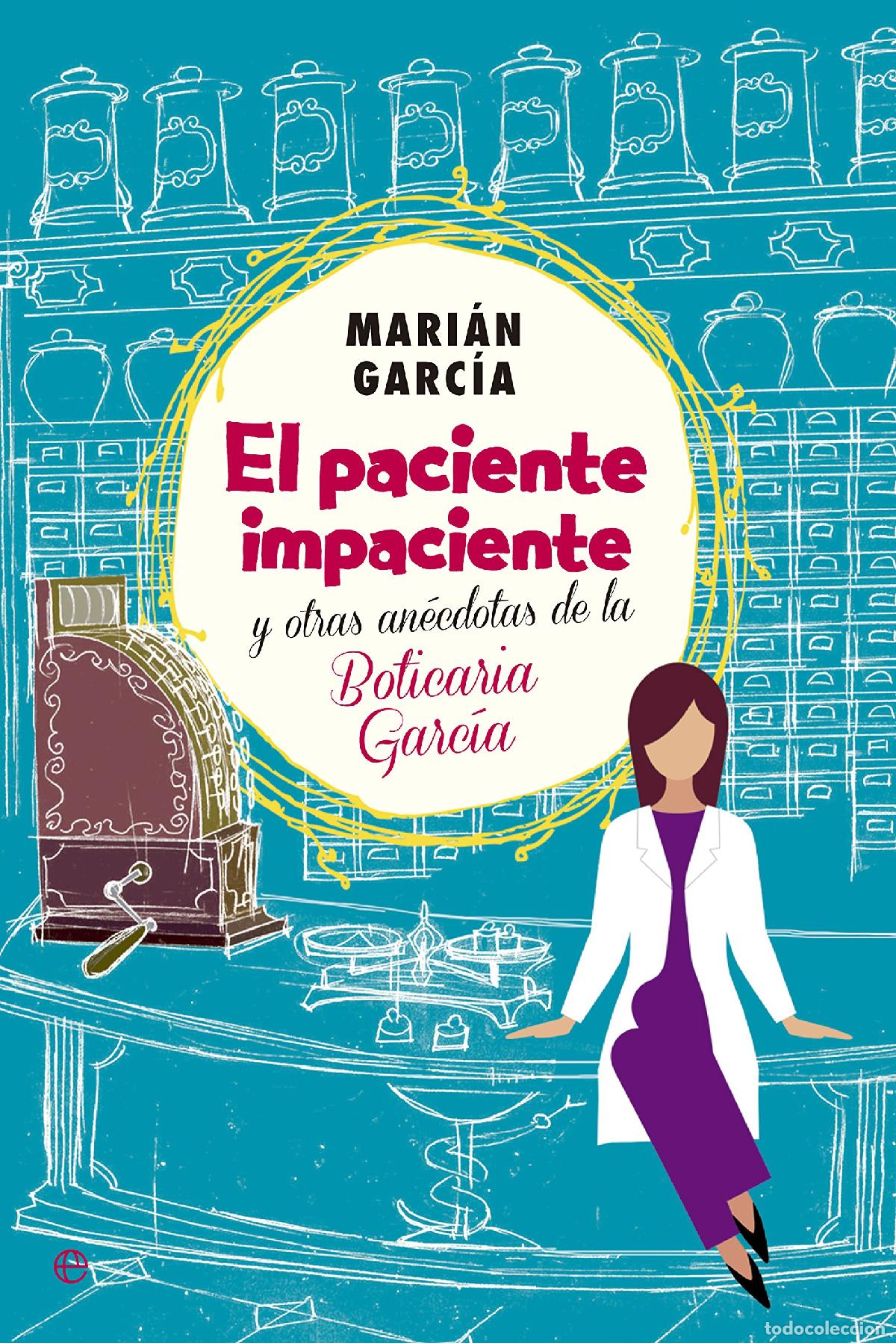 Libros de segunda mano: El Paciente Impaciente Y Otras An&eacute;cdotas De La Boticaria Garc&iacute;a (Fuera de Colecci&oacute;n)